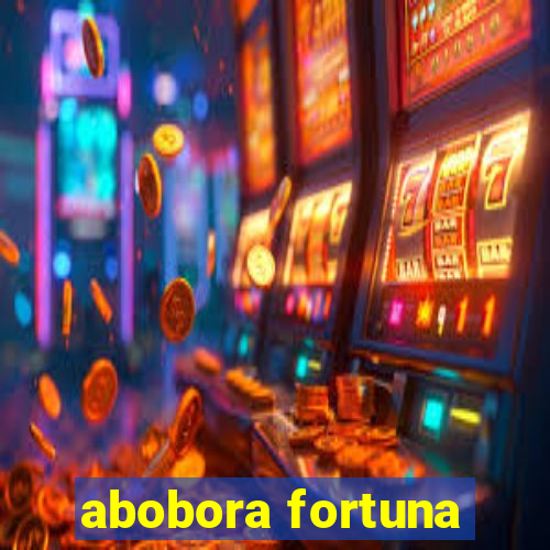 abobora fortuna